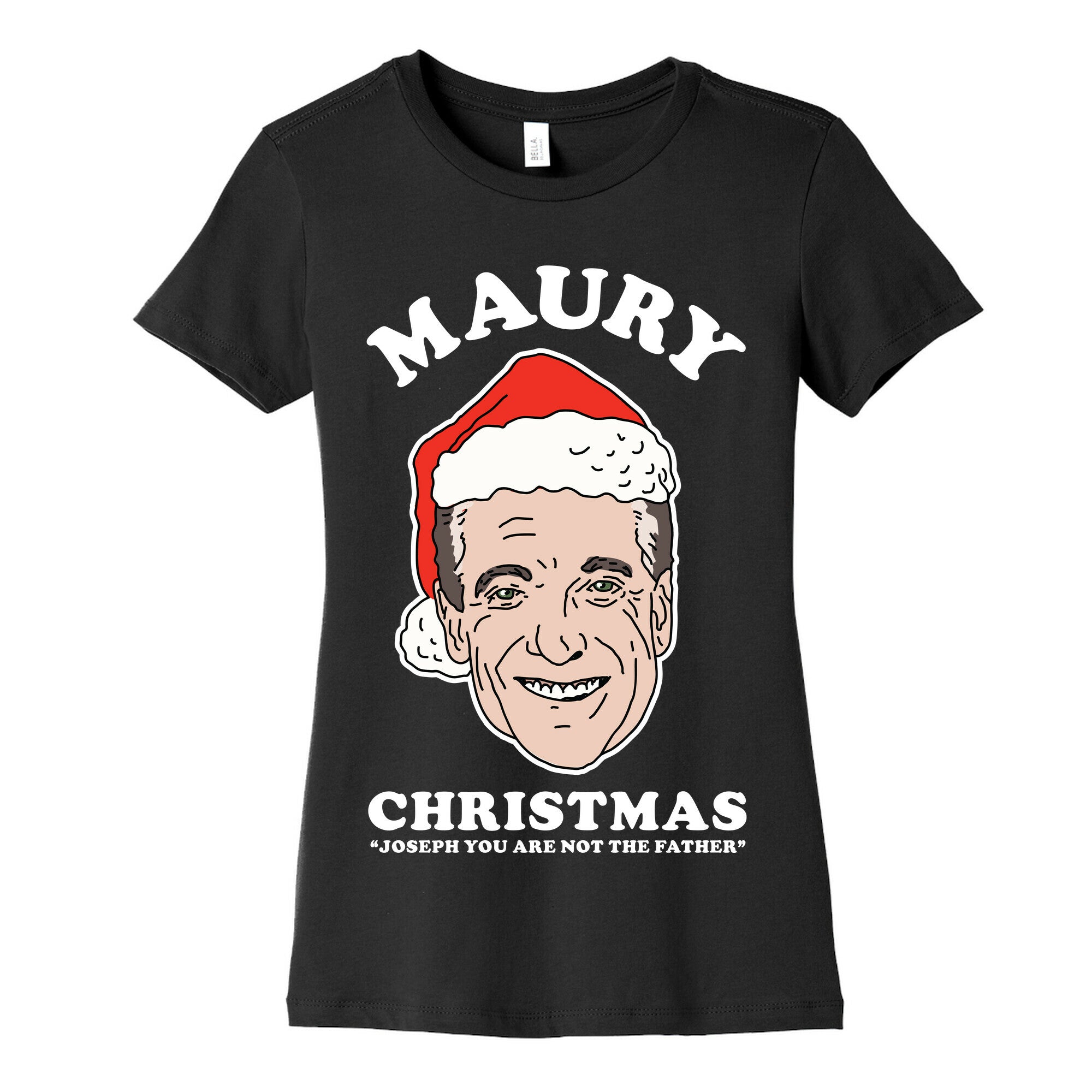 Maury Christmas Joseph You are Not the Father Women's Cotton Tee